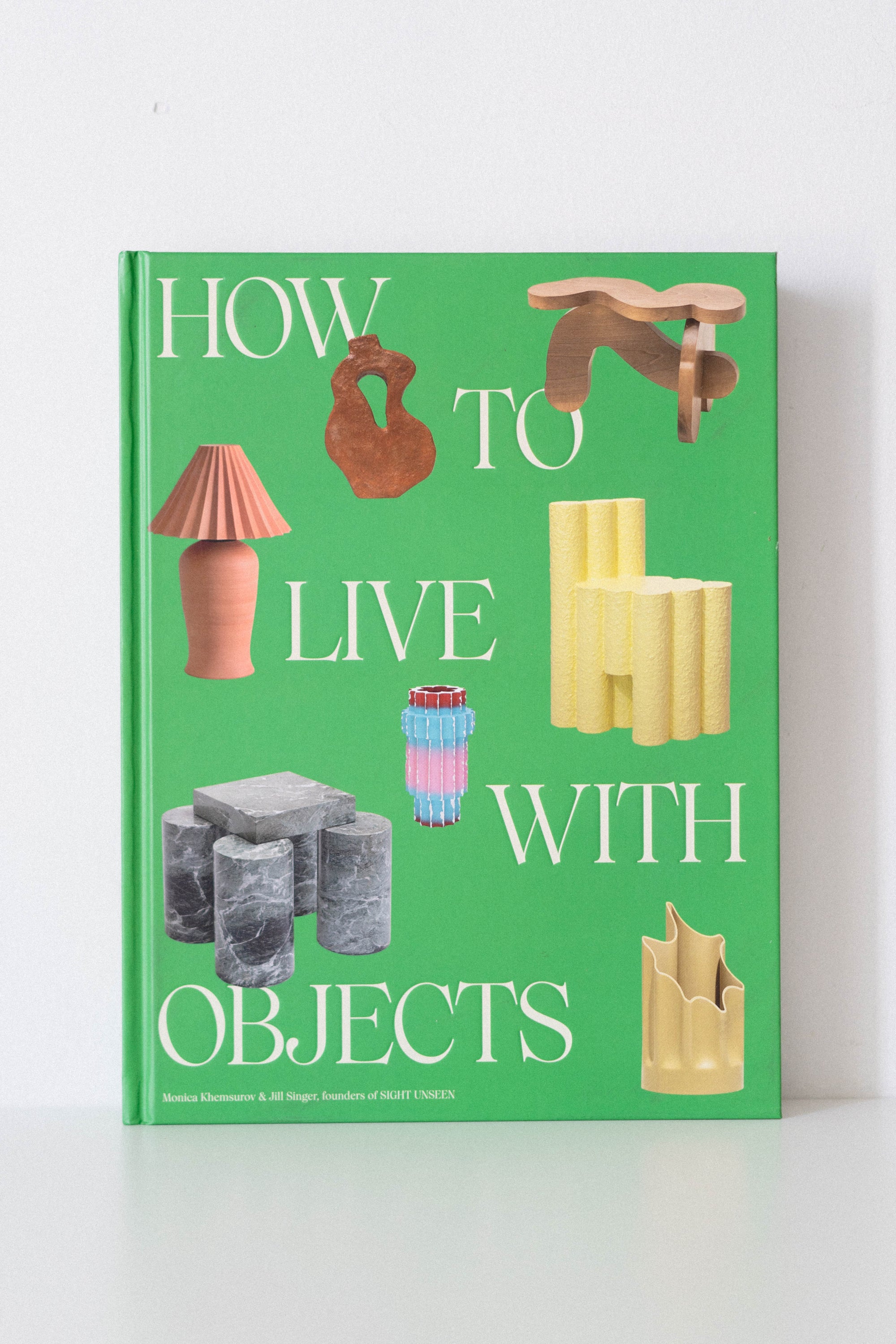 How to Live with Objects: A Guide to More Meaningful Interiors